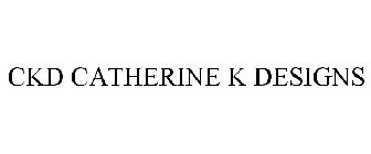 CKD CATHERINE K DESIGNS