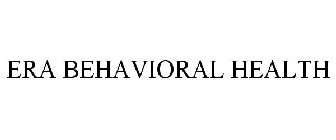 ERA BEHAVIORAL HEALTH