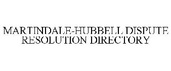 MARTINDALE-HUBBELL DISPUTE RESOLUTION DIRECTORY