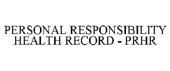 PERSONAL RESPONSIBILITY HEALTH RECORD -P