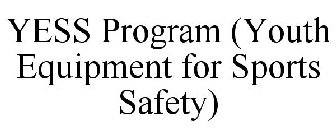 YESS PROGRAM YOUTH EQUIPMENT FOR SPORTS SAFETY