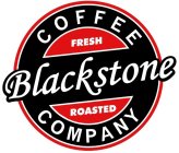 BLACKSTONE COFFEE COMPANY FRESH ROASTED