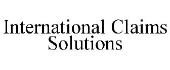 INTERNATIONAL CLAIMS SOLUTIONS