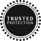 TRUSTED PROTECTION