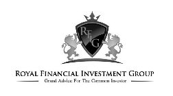 RFIG ROYAL FINANCIAL INVESTMENT GROUP GRAND ADVICE FOR THE COMMON INVESTOR