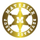 M MAVERICK BEVERAGE GROUP