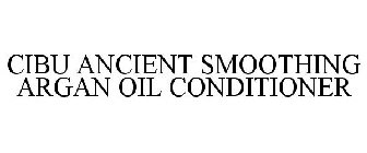 CIBU ANCIENT SMOOTHING ARGAN OIL CONDITIONER
