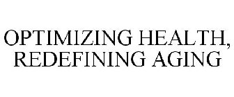 OPTIMIZING HEALTH, REDEFINING AGING