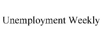 UNEMPLOYMENT WEEKLY