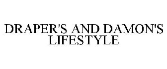 DRAPER'S AND DAMON'S LIFESTYLE
