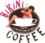 BIKINI COFFEE CAUTION: CONTENTS MAY BE HOT