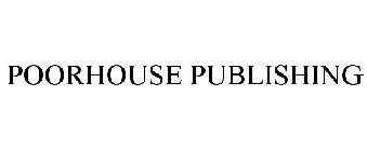 POORHOUSE PUBLISHING