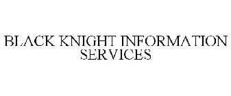 BLACK KNIGHT INFORMATION SERVICES