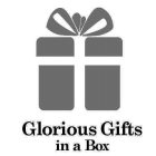 GLORIOUS GIFTS IN A BOX
