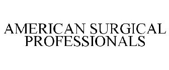 AMERICAN SURGICAL PROFESSIONALS