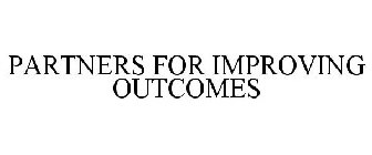 PARTNERS FOR IMPROVING OUTCOMES