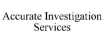 ACCURATE INVESTIGATION SERVICES