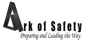 ARK OF SAFETY PREPARING AND LEADING THE WAY