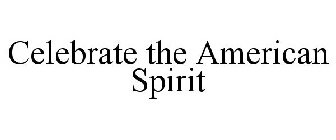 CELEBRATE THE AMERICAN SPIRIT