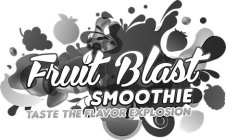FRUIT BLAST SMOOTHIE TASTE THE FLAVOR EXPLOSION