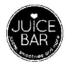 JUICE BAR JUICES, SMOOTHIES AND MORE