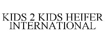 KIDS 2 KIDS HEIFER INTERNATIONAL