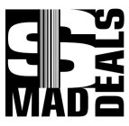 $ MAD DEALS
