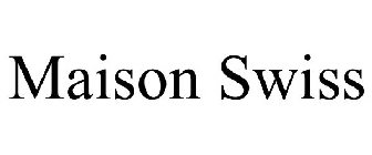 MAISON SWISS