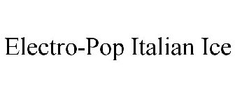 ELECTRO POP ITALIAN ICE