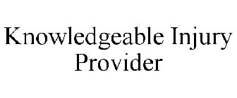 KNOWLEDGEABLE INJURY PROVIDER