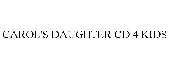 CAROL'S DAUGHTER CD 4 KIDS
