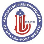 ASOCIACIÓN PUERTORRIQUEÑA DE DALLAS-FORT WORTH EST. 1981