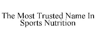 THE MOST TRUSTED NAME IN SPORTS NUTRITION