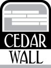 CEDAR WALL