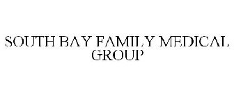 SOUTH BAY FAMILY MEDICAL GROUP