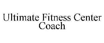 ULTIMATE FITNESS CENTER COACH