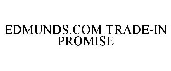 EDMUNDS.COM TRADE-IN PROMISE
