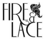 FIRE & LACE