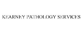 KEARNEY PATHOLOGY SERVICES