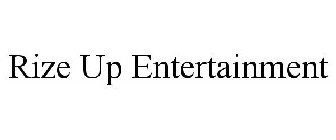 RIZE UP ENTERTAINMENT