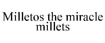 MILLETOS THE MIRACLE MILLETS
