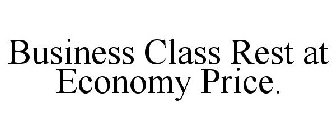 BUSINESS CLASS REST AT ECONOMY PRICE.