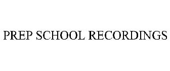 PREP SCHOOL RECORDINGS