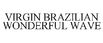 VIRGIN BRAZILIAN WONDERFUL WAVE