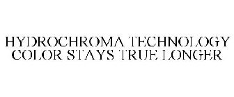 HYDROCHROMA TECHNOLOGY COLOR STAYS TRUEL
