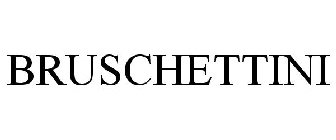 BRUSCHETTINI