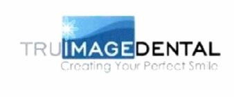 TRUIMAGEDENTAL CREATING YOUR PERFECT SMILE
