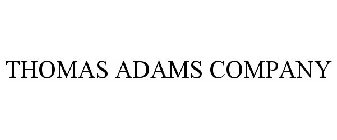THOMAS ADAMS COMPANY