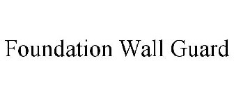 FOUNDATION WALL GUARD