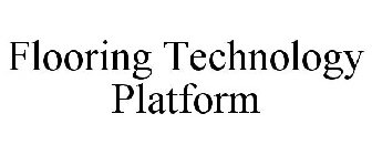 FLOORING TECHNOLOGY PLATFORM